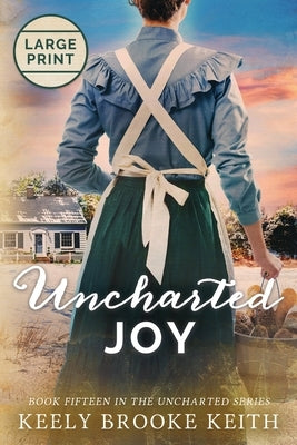 Uncharted Joy: Large Print by Keith, Keely Brooke