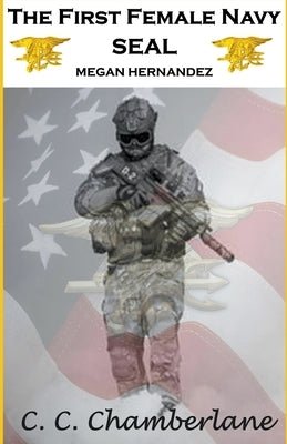 The First Female Navy SEAL by Chamberlane, C. C.