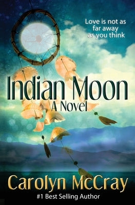 Indian Moon: Love Isn't As Far Away As You Think (Real Romance...For the Rest of Us) by McCray, Carolyn