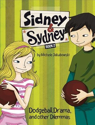 Dodgeball, Drama, and Other Dilemmas by Jakubowski, Michele