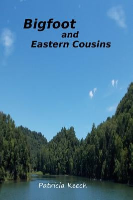 Bigfoot and Eastern Cousins by Keech, Patricia