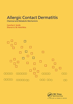 Allergic Contact Dermatitis: Chemical and Metabolic Mechanisms by Smith, Camilla