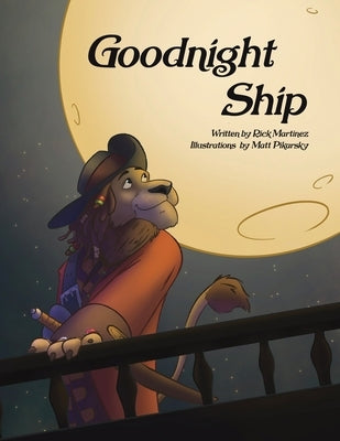 Goodnight Ship by Martinez, Richard Anthony