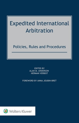 Expedited International Arbitration: Policies, Rules and Procedures by Anderson, Alan