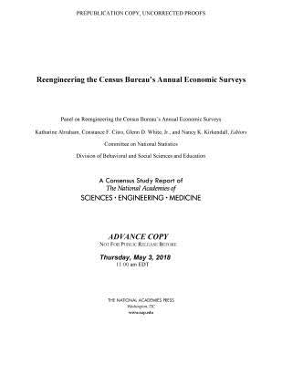 Reengineering the Census Bureau's Annual Economic Surveys by National Academies of Sciences Engineeri