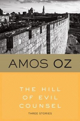 The Hill of Evil Counsel by Oz, Amos