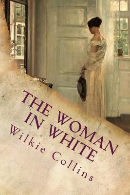 The Woman In White by Collins, Wilkie