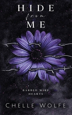 Hide From Me: A snarky dark romance by Wolfe, Chelle