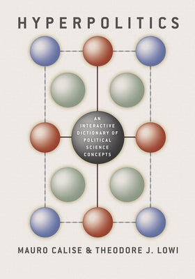 Hyperpolitics: An Interactive Dictionary of Political Science Concepts by Calise, Mauro