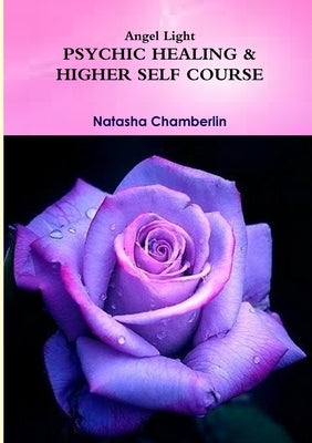 Angel Light's Connecting with our Higher Selves Course by Chamberlin, Natasha