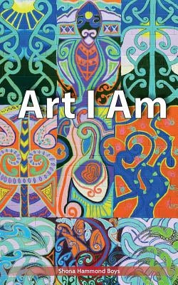 Art I Am by Hammond Boys, Shona