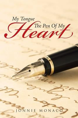 My Tongue The Pen Of My Heart by Monaco, Jonnie