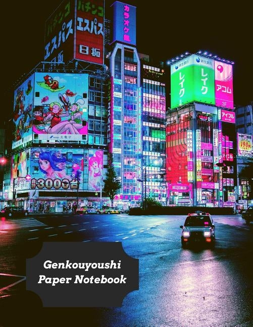 Genkouyoushi Paper Notebook: For Japanese Learners: Practice Writing Kana & Kanji Characters by Press, Tsundoku