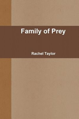 Family of Prey by Taylor, Rachel