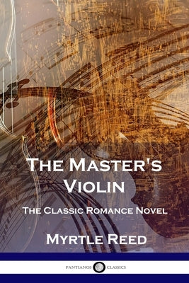 The Master's Violin: The Classic Romance Novel by Reed, Myrtle