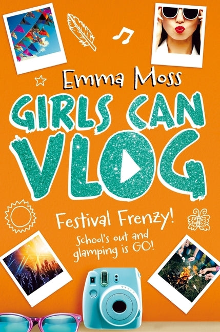 Girls Can Vlog: Festival Frenzy by Moss, Emma