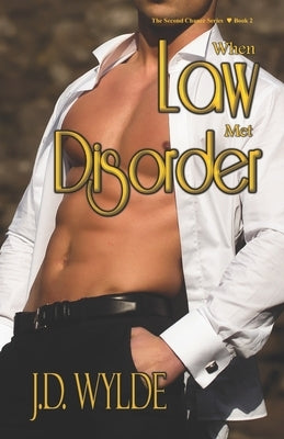 When Law Met Disorder by Wylde, J. D.