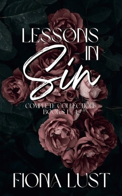 Lessons In Sin: The Complete Collection: Books 1 to 4 by Moore, Selena