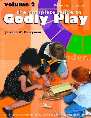 The Complete Guide to Godly Play: Revised and Expanded: Volume 2 by Berryman, Jerome W.