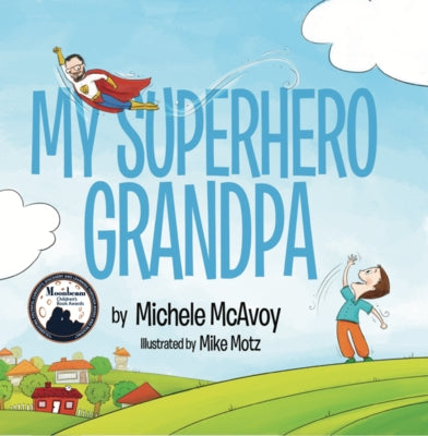 My Superhero Grandpa by Michele, McAvoy