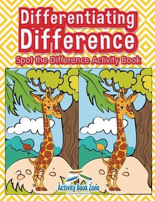 Differentiating Difference: Spot the Difference Activity Book by Book Zone, Activity