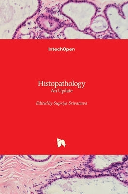 Histopathology: An Update by Srivastava, Supriya