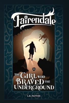The Girl Who Braved the Underground by Patton, L. R.