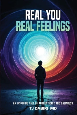 Real You, Real Feelings: An inspiring Tale of Authenticity and calmness by Dabiri, Tj