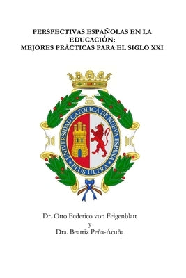 Perspectivas Españolas En La Educación: Mejores Prácticas Para El Siglo XXI by Von Feigenblatt, Otto