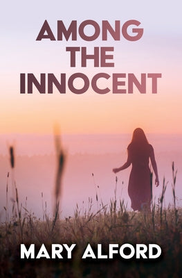 Among the Innocent by Alford, Mary