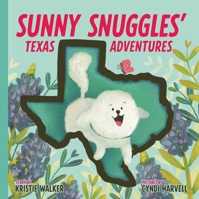 Sunny Snuggles' Texas Adventures by Walker, Kristie