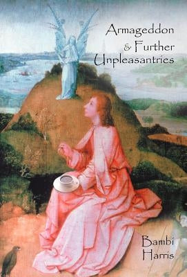 Armageddon and Further Unpleasantries: The Afterlife Series by Harris, Bambi