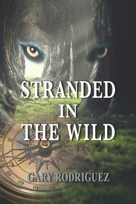 Stranded in the Wild by Rodriguez, Gary