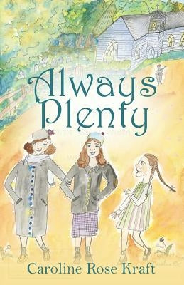 Always Plenty by Kraft, Caroline Rose