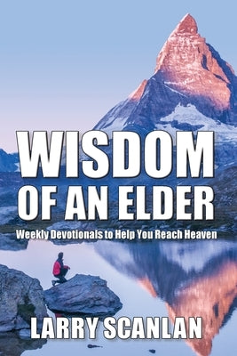 Wisdom of an Elder by Scanlan, Larry
