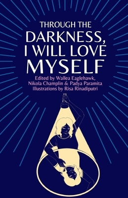 Through the darkness, I will love myself by Eaglehawk, Wallea
