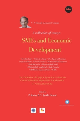 SMEs and Economic Development: V. N Prasad Memorial Volume. A collection of Essays by Prasad, V. Jyothi