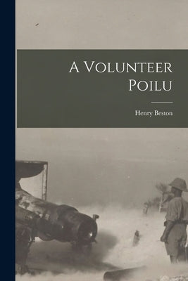 A Volunteer Poilu by Beston, Henry