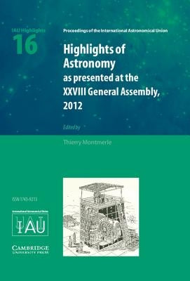Highlights of Astronomy: Volume 16 by Montmerle, Thierry