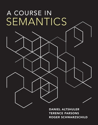 A Course in Semantics by Altshuler, Daniel