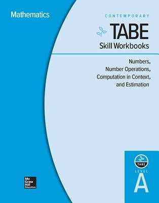 Tabe Skill Workbooks Level A: Numbers, Number Operations, Computation in Context, and Estimation - 10 Pack by Contemporary
