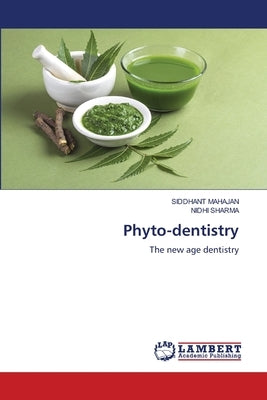 Phyto-dentistry by Mahajan, Siddhant