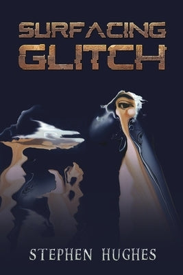 Surfacing Glitch by Hughes, Stephen