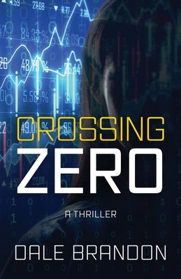 Crossing Zero by Brandon, Dale