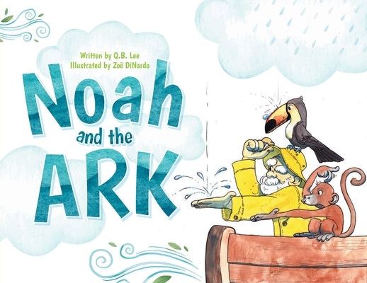 Noah and the Ark by Lee, Q. B.