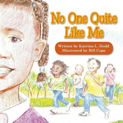 No One Quite Like Me by Dodd, Katrina L.
