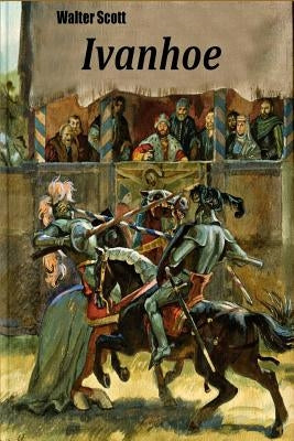 Ivanhoe by Scott, Walter