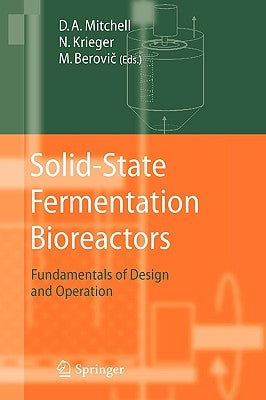 Solid-State Fermentation Bioreactors: Fundamentals of Design and Operation by Mitchell, David A.