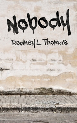 Nobody by Thomas, Rodney L.