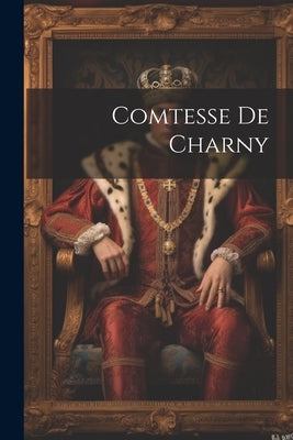 Comtesse de Charny by Anonymous